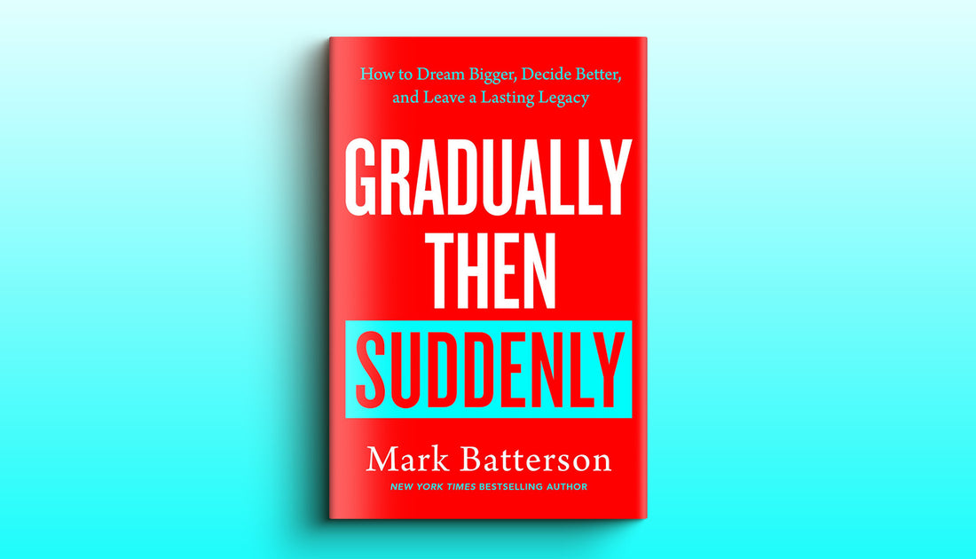 Gradually Then Suddenly: A Guest Post by Mark Batterson
