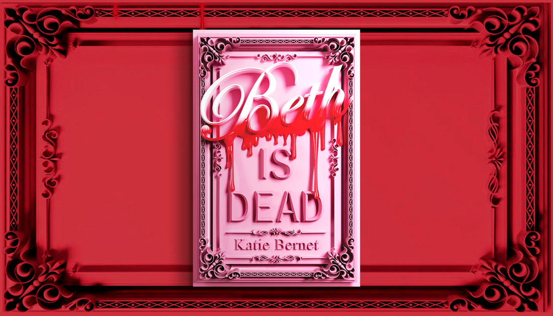 Beth Is Dead—And Very Much Alive: A Guest Post by Katie Bernet