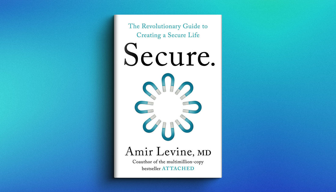 Secure: A Guest Post by Amir Levine