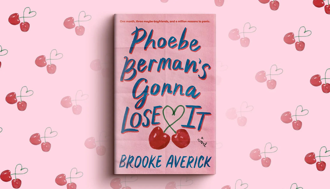 Phoebe Berman's Gonna Lose It: A Guest Post by Brooke Averick