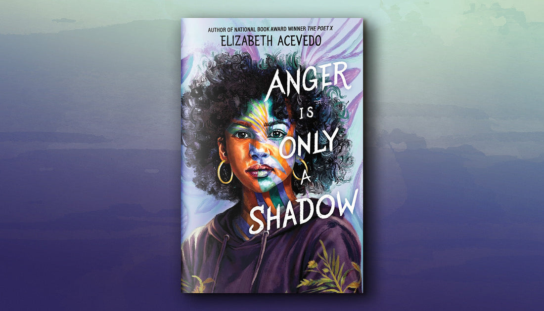 Anger Is Only a Shadow: A Guest Post by Elizabeth Acevedo