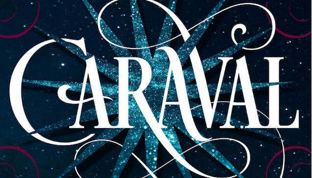 In Caraval, a Circus of Dreams May Be a Nightmare