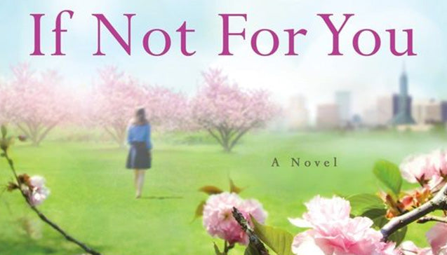 Debbie Macomber’s If Not For You is a Romance Fit For Springtime