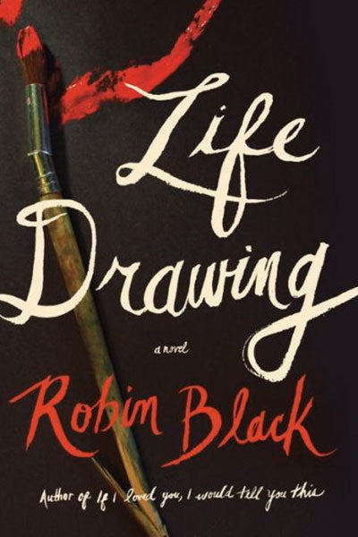 Robin Black’s Life Drawing Resonates