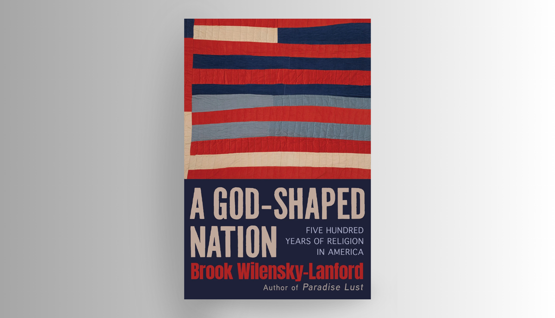 A God-Shaped Nation: A Guest Post by Brook Wilensky-Lanford