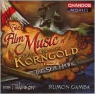 The Film Music of Erich Wolfgang Korngold, Volume 2: The Sea Hawk