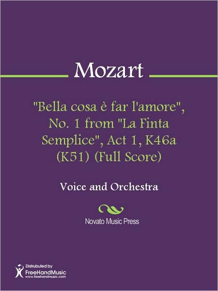 "Bella cosa e far l'amore", No. 1 from "La Finta Semplice", Act 1, K46a (K51) (Full Score)