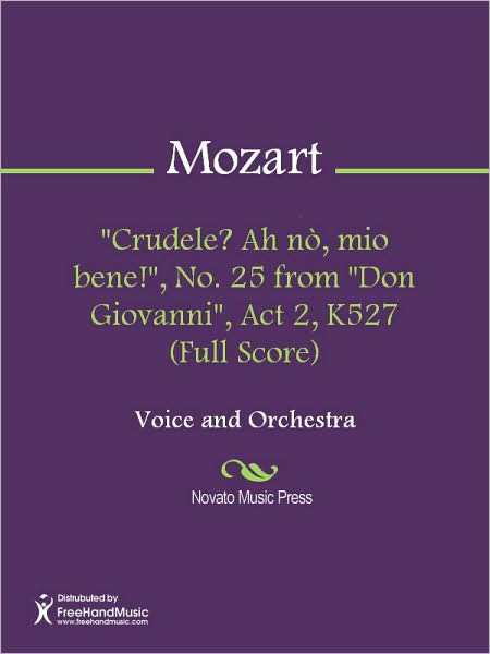 "Crudele? Ah no, mio bene!", No. 25 from "Don Giovanni", Act 2, K527 (Full Score)