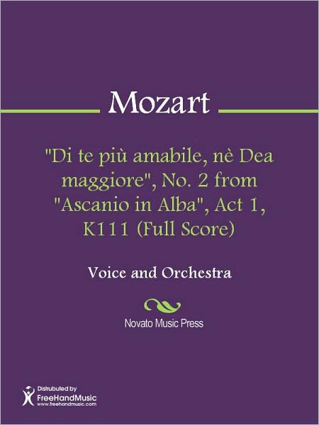 "Di te piu amabile, ne Dea maggiore", No. 2 from "Ascanio in Alba", Act 1, K111 (Full Score)