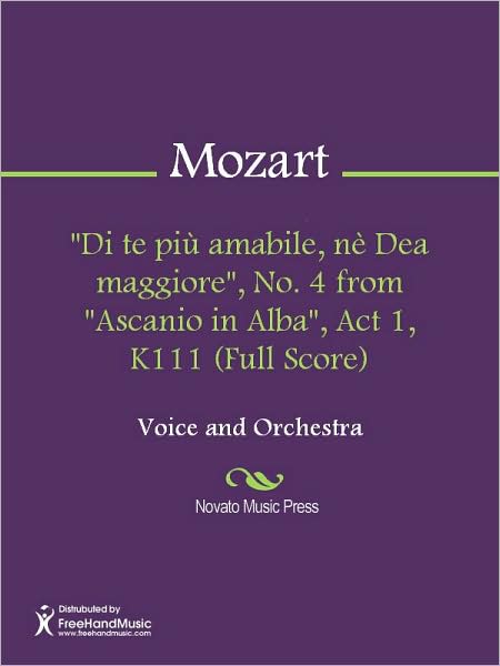 "Di te piu amabile, ne Dea maggiore", No. 4 from "Ascanio in Alba", Act 1, K111 (Full Score)
