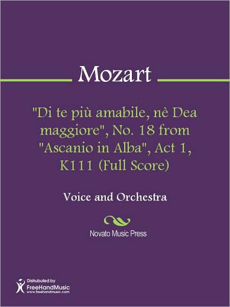 "Di te piu amabile, ne Dea maggiore", No. 18 from "Ascanio in Alba", Act 1, K111 (Full Score)