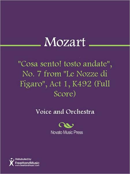 "Cosa sento! tosto andate", No. 7 from "Le Nozze di Figaro", Act 1, K492 (Full Score)