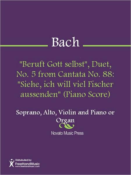 "Beruft Gott selbst", Duet, No. 5 from Cantata No. 88: "Siehe, ich will viel Fischer aussenden" (Piano Score)