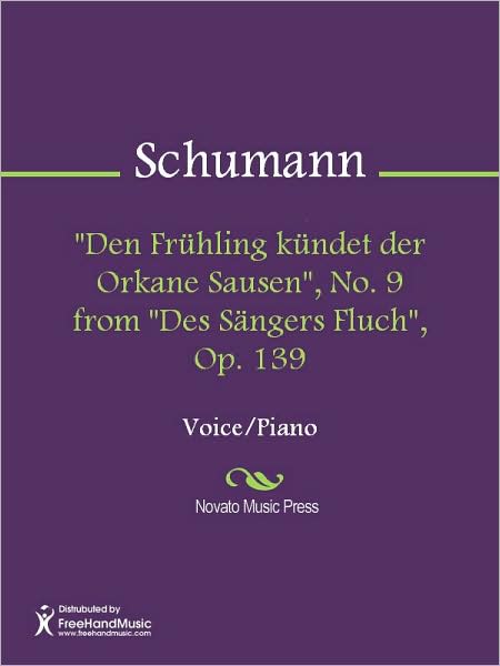 "Den Fruhling kundet der Orkane Sausen", No. 9 from "Des Sangers Fluch", Op. 139