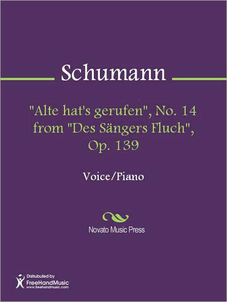 "Alte hat's gerufen", No. 14 from "Des Sangers Fluch", Op. 139