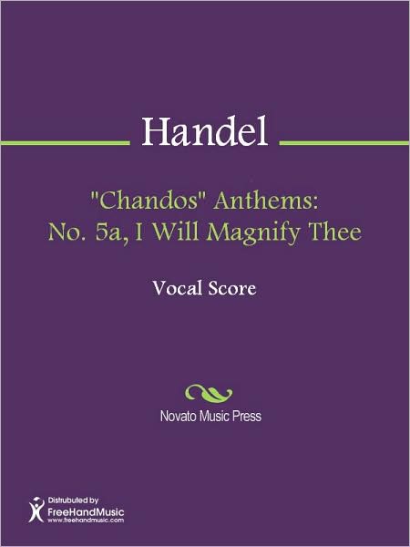 "Chandos" Anthems: No. 5a, I Will Magnify Thee