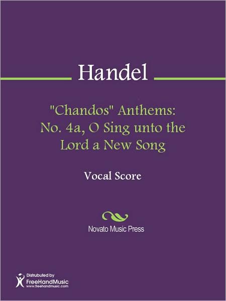 "Chandos" Anthems: No. 4a, O Sing unto the Lord a New Song