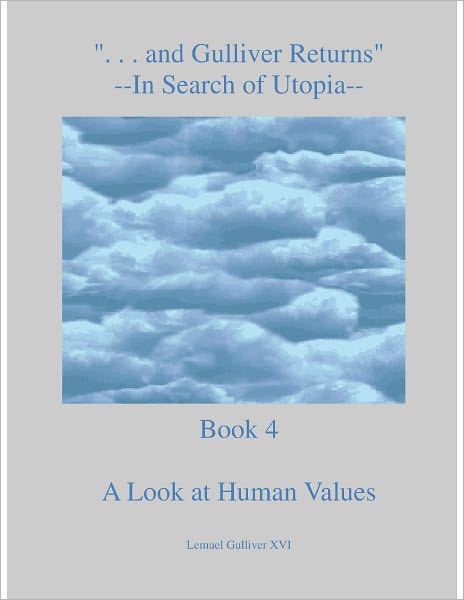 "...and Gulliver Returns" Book 4 A Look at Human Values