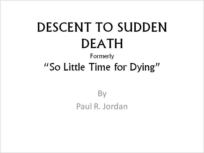 "DESCENT TO SUDDEN DEATH"