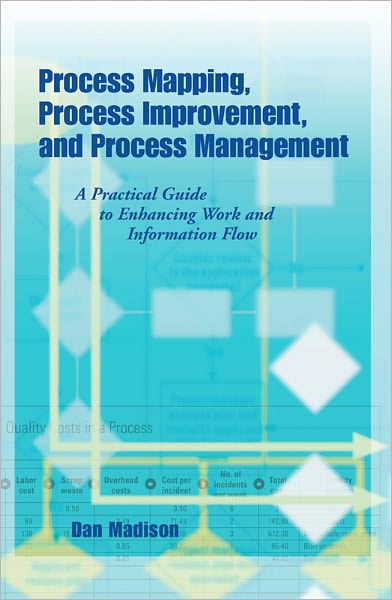 Process Mapping, Process Improvement, and Process Management