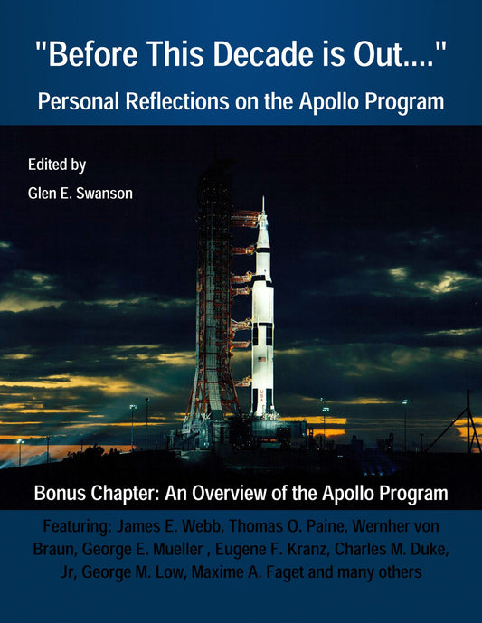 "Before This Decade is Out...." Personal Reflections on the Apollo Program (Annotated and Illustrated)