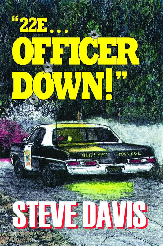 "22E ... Officer Down!"