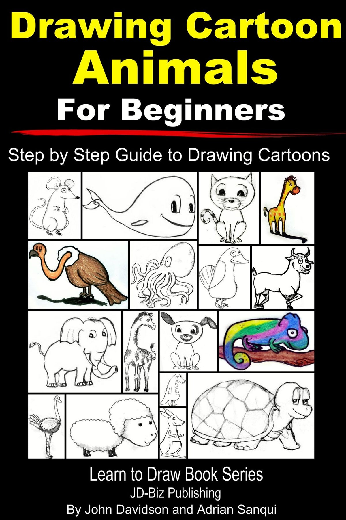 Drawing Cartoon Animals For Beginners - Step by Step Guide to Drawing Cartoon Animals (Learn to Draw, #27)