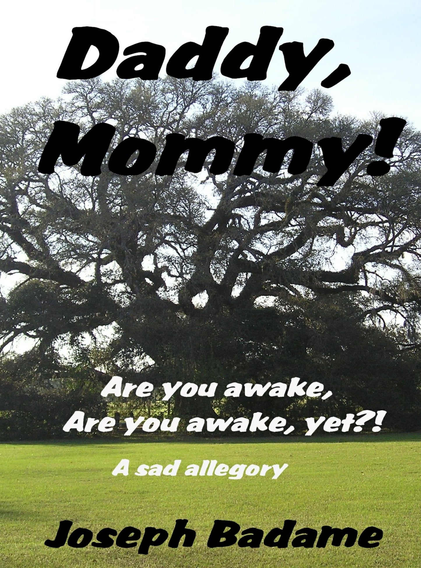 "Daddy, mommy! Are you awake? Are you awake, yet?!"