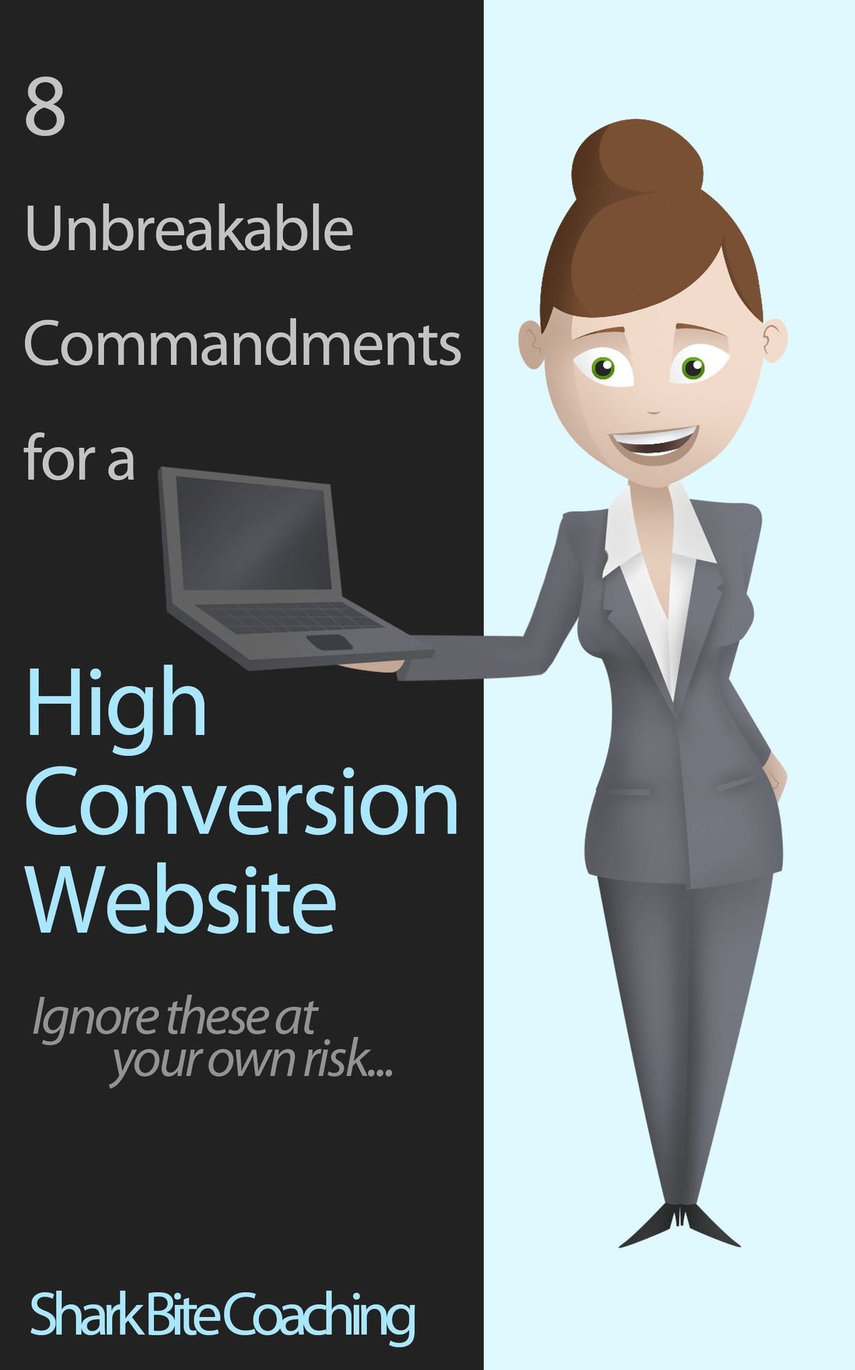 8 Unbreakable Commandments for a High Conversion Website