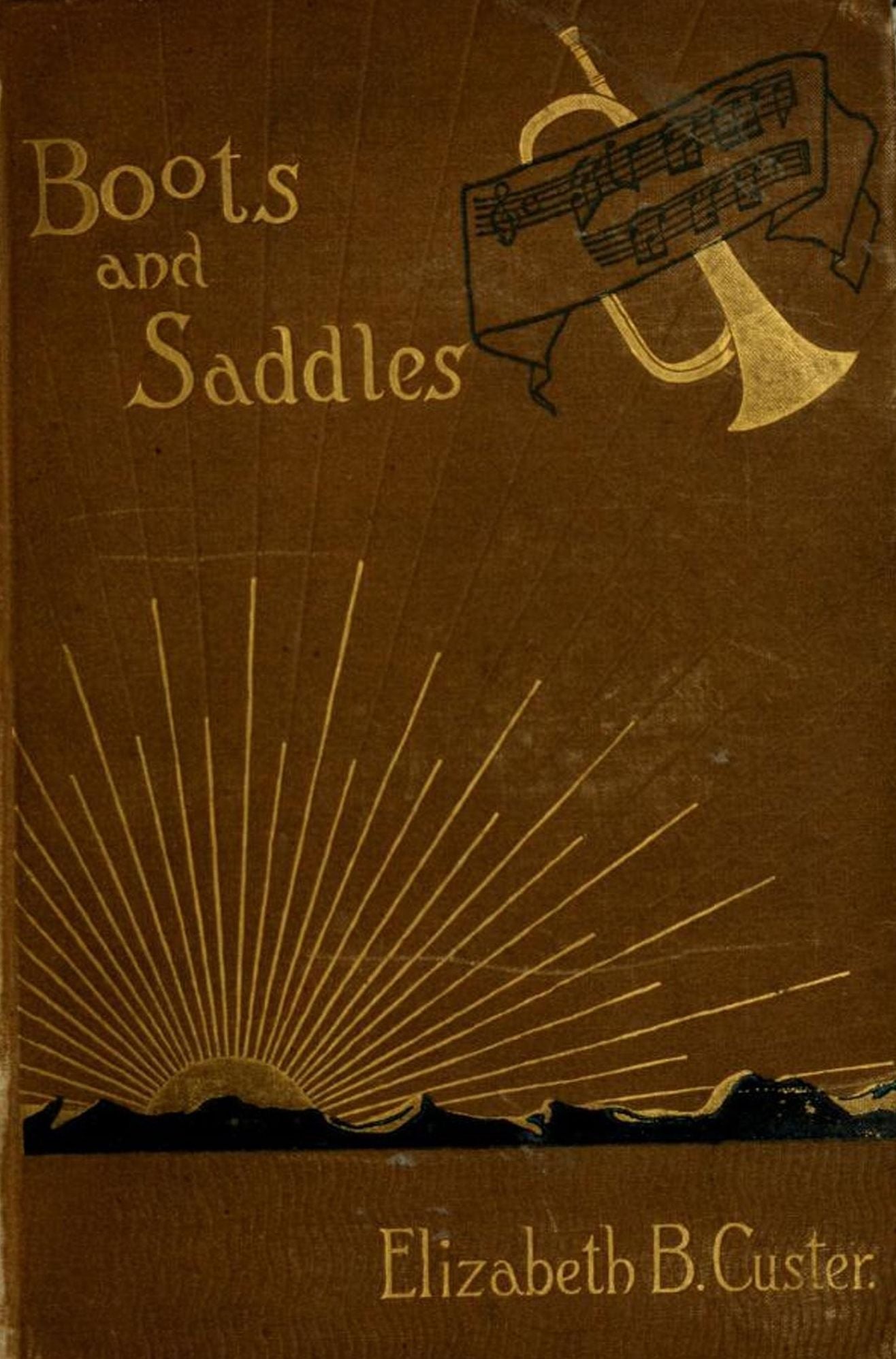 "Boots And Saddles" Or Life In Dakota With General Custer
