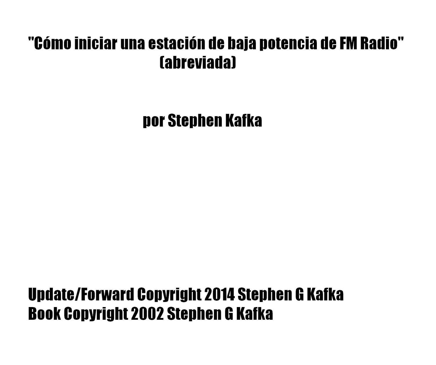 "Como iniciar una estacion de baja potencia de FM Radio" (abreviada) por Stephen Kafka