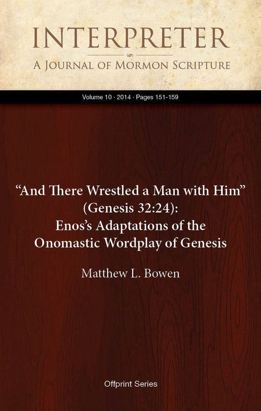 "And There Wrestled a Man with Him" (Genesis 32:24): Enos’s Adaptations of the Onomastic Wordplay of Genesis