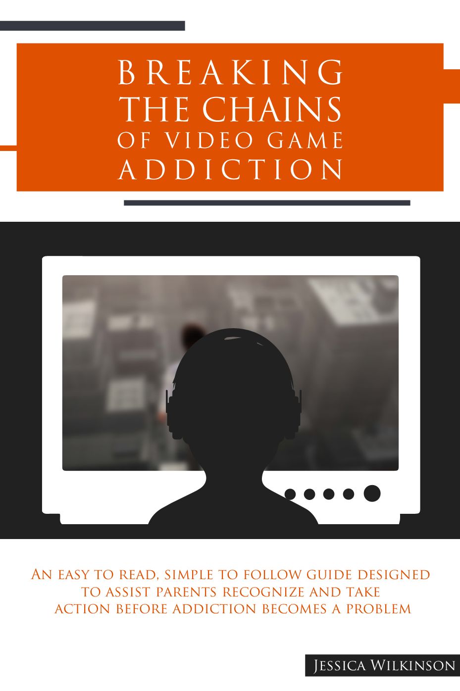 "Breaking the Chains of Video Game Addiction" An easy to read, simple to follow guide designed to assist parents precognize and take action before addiction becomes a problem