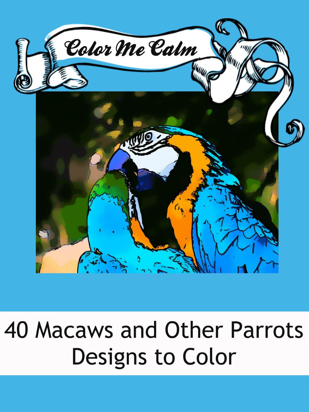 "Color Me Calm" 40 Parrot Design Patterns Coloring Book for Adults