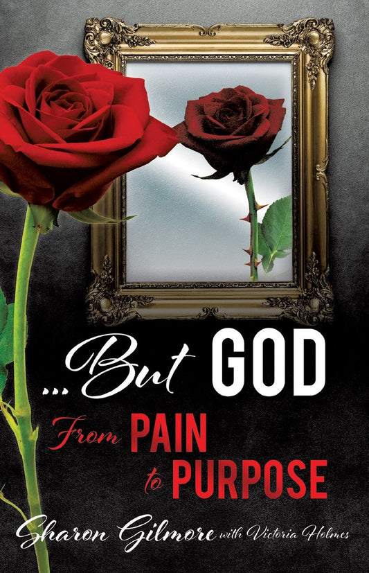 "BUT GOD" From Pain to Purpose