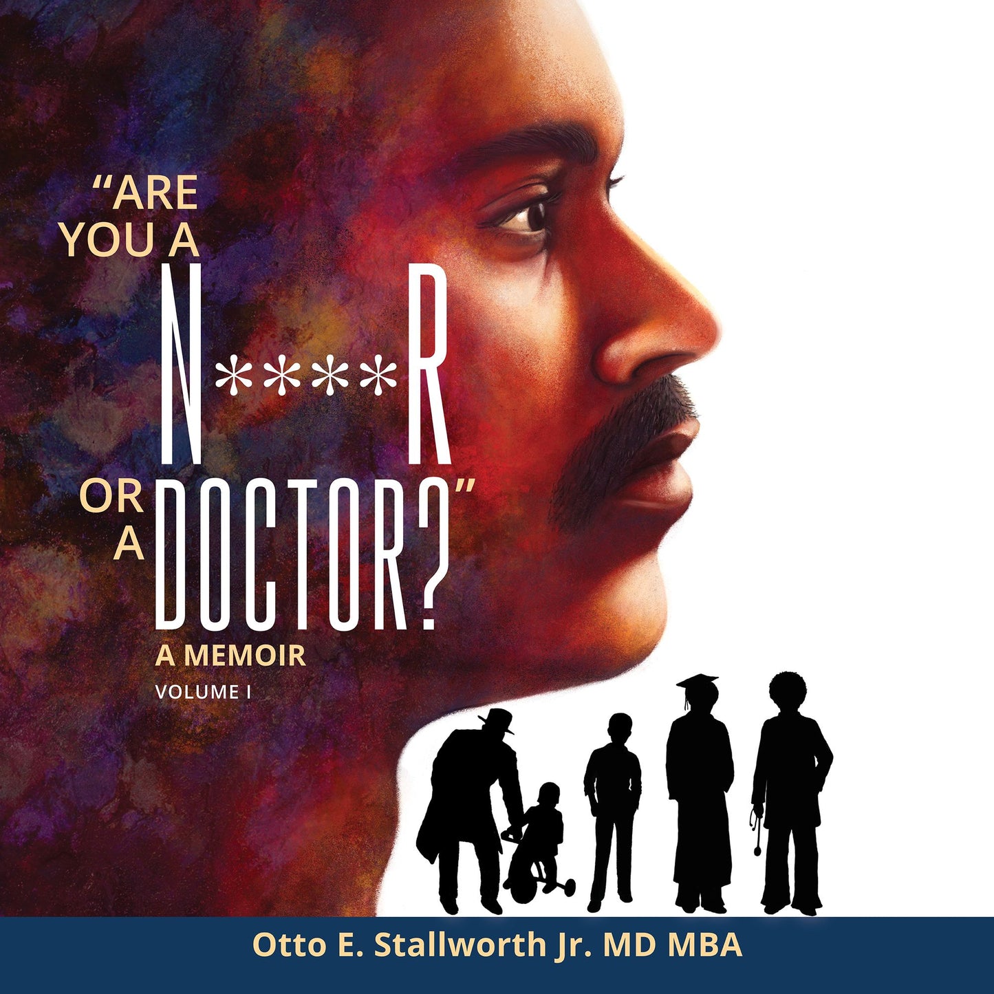 "Are You a N****r or a Doctor?": A Memoir