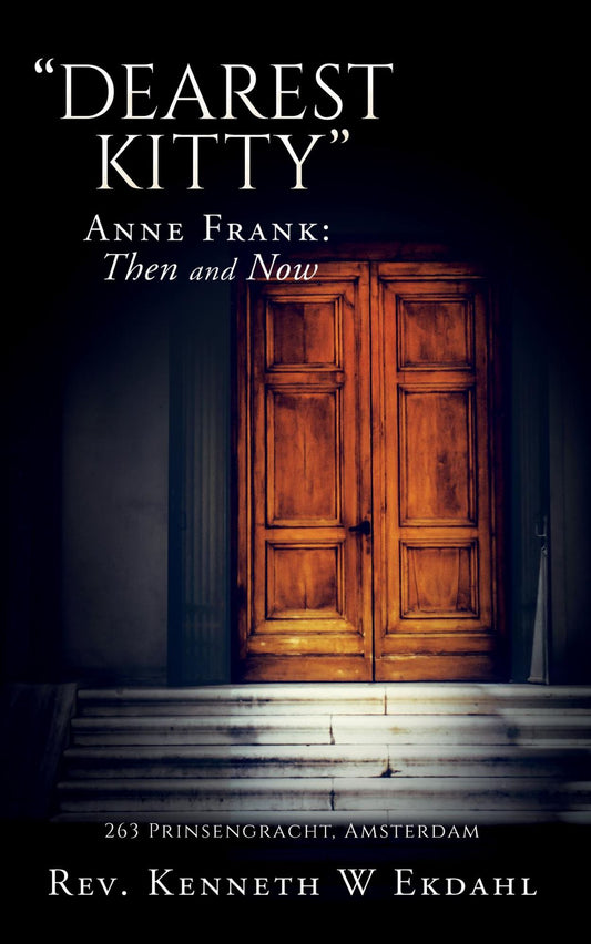 "Dearest Kitty": Anne Frank: Then and Now