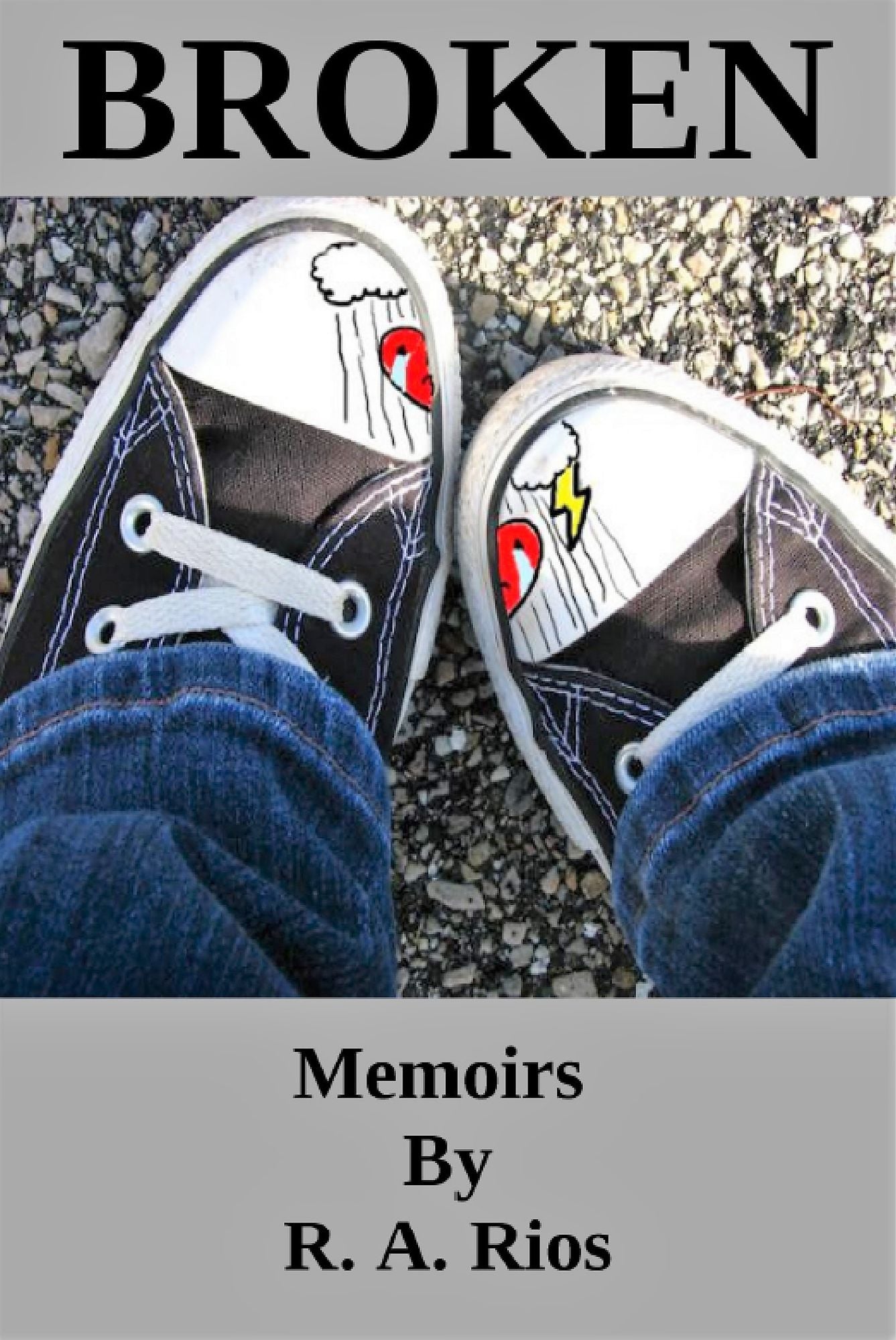 "BROKEN" Memoirs by R.A. Rios
