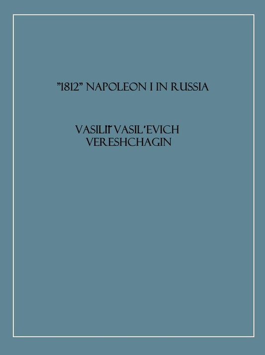 "1812" Napoleon I in Russia