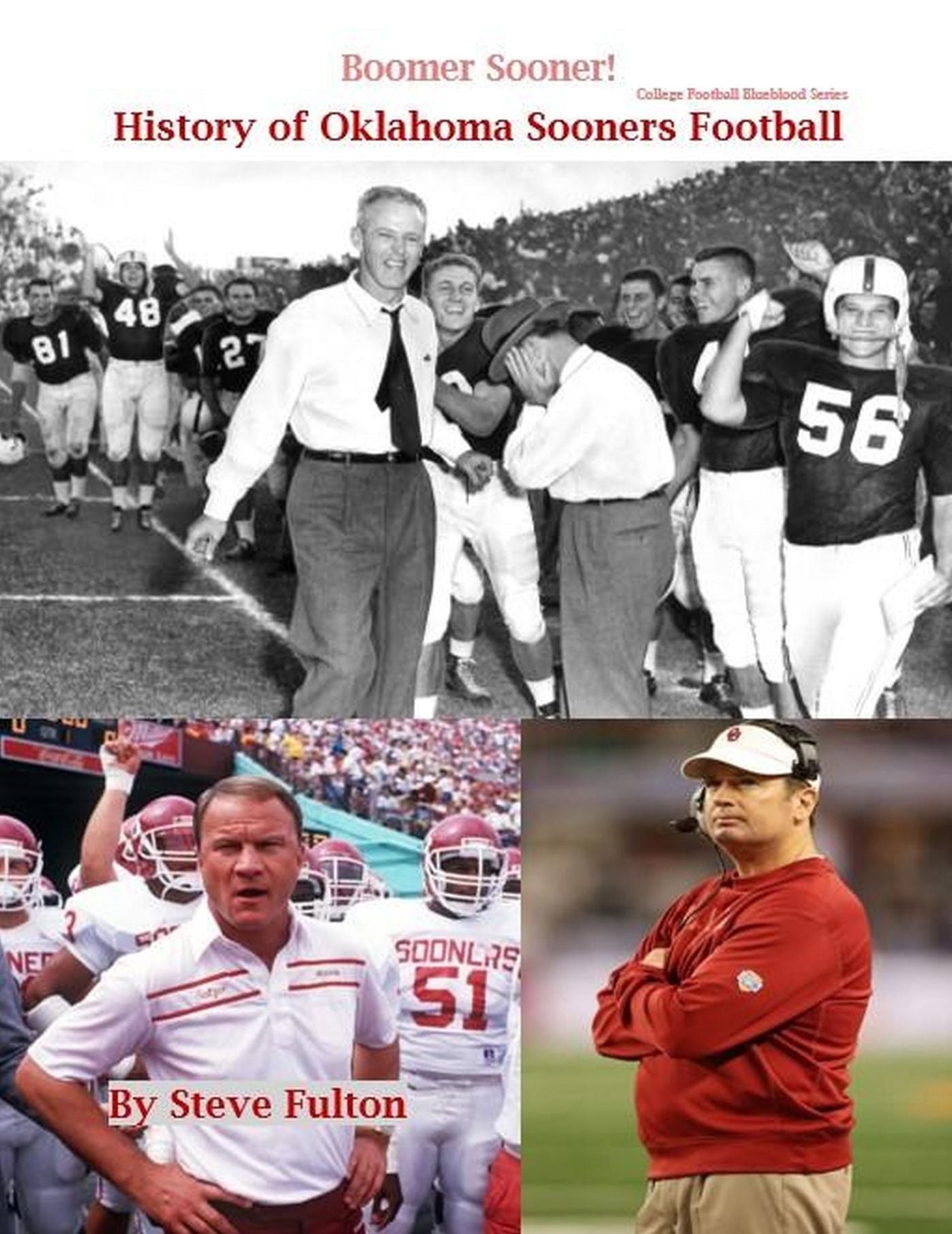 Boomer Sooner! History of Oklahoma Sooners Football (College Football Blueblood Series, #13)
