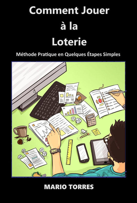 "Comment Jouer à La Loterie" révolutionnant les joueurs de loterie à travers le monde! (Comment Jouer a la Loterie, #1)