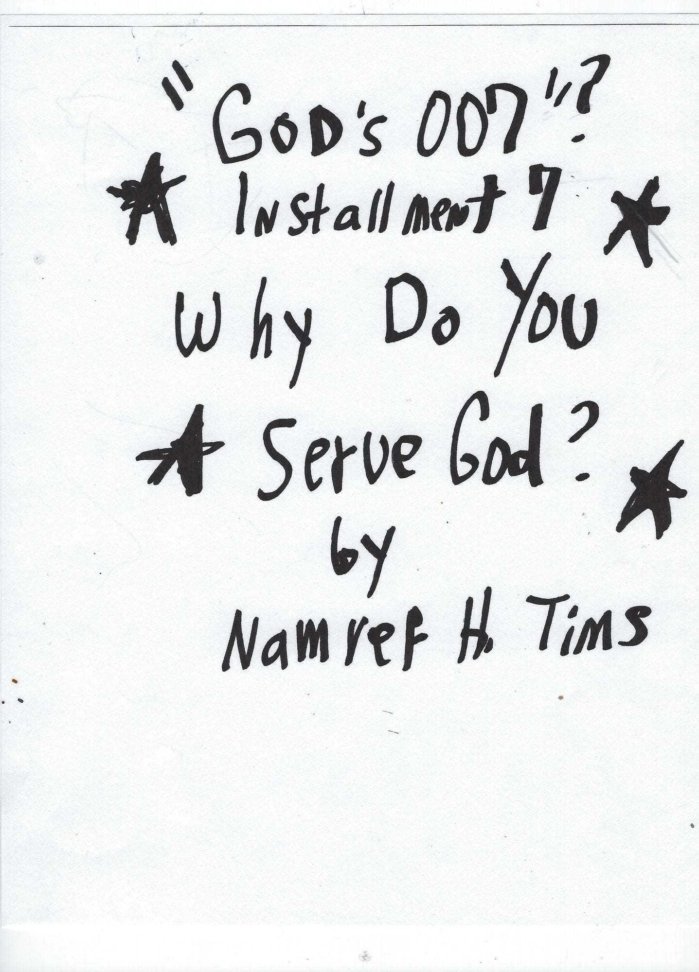 " God's 007"? Installment 7 Why Do You Serve God?