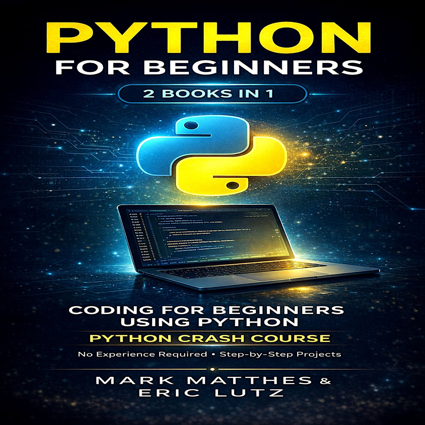 Python for Beginners: 2 Books in 1: Coding for Beginners Using Python + Python Crash Course