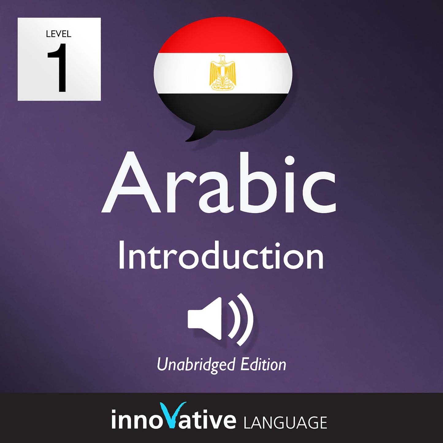 Learn Arabic - Level 1: Introduction to Arabic, Volume 1: Volume 1: Lessons 1-25