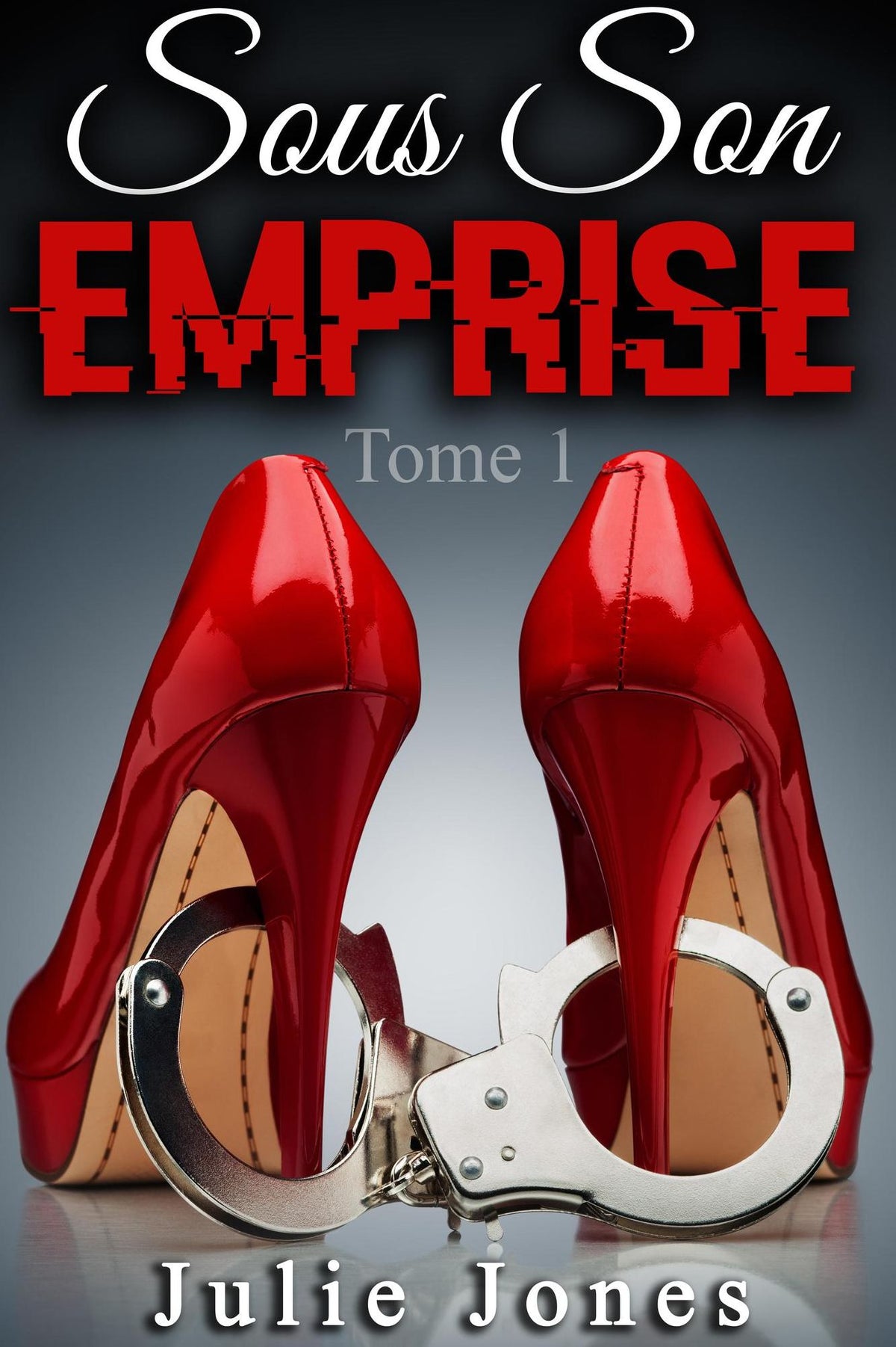 Sous Son Emprise Vol. 1