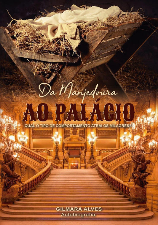 "Da Manjedoura ao Palácio"