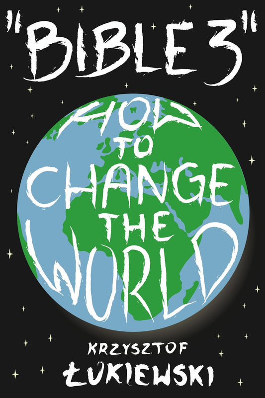 "Bible 3" How to Change the World