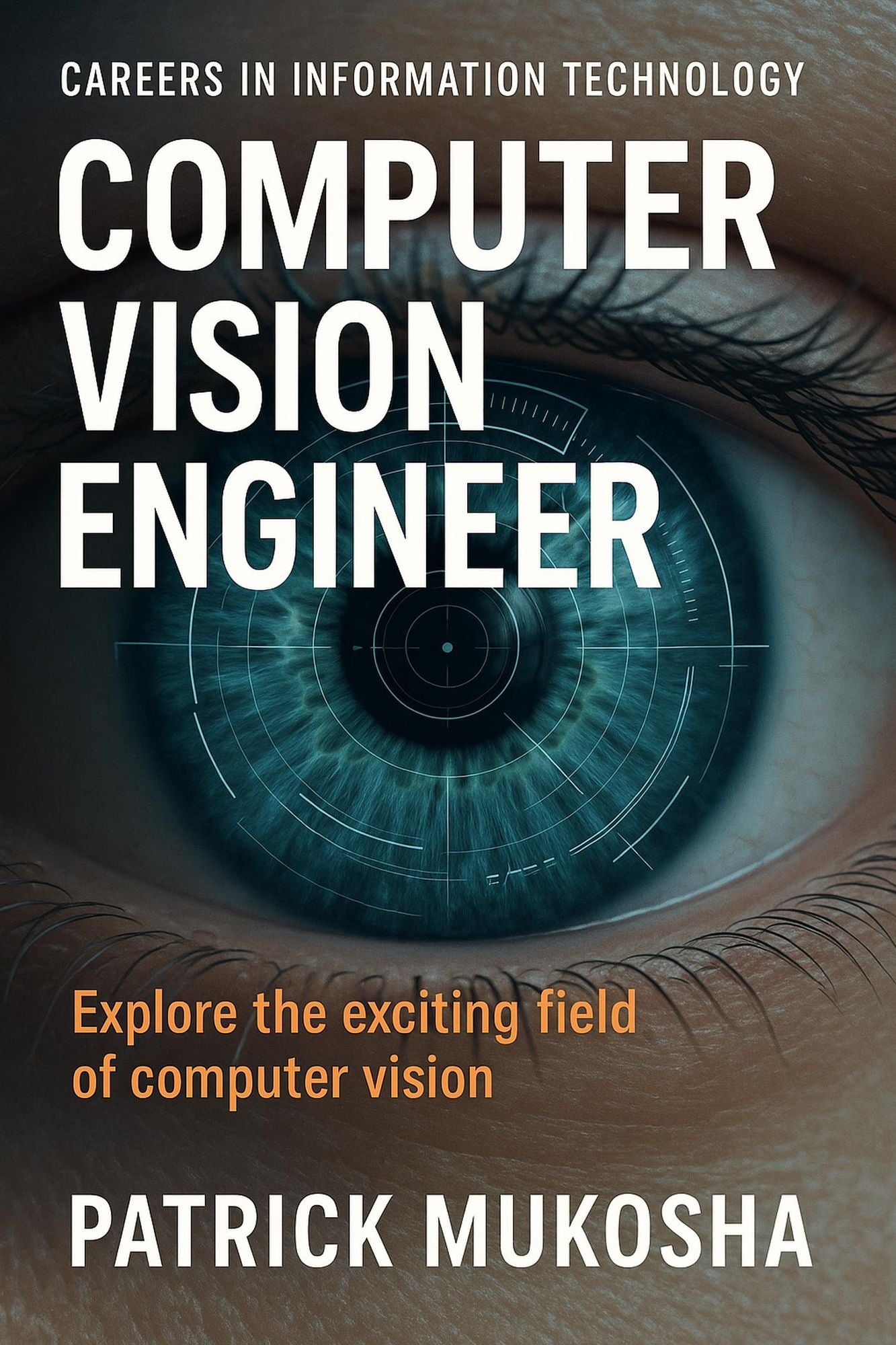 "Careers in Information Technology: Computer Vision Engineer" (GoodMan, #1)