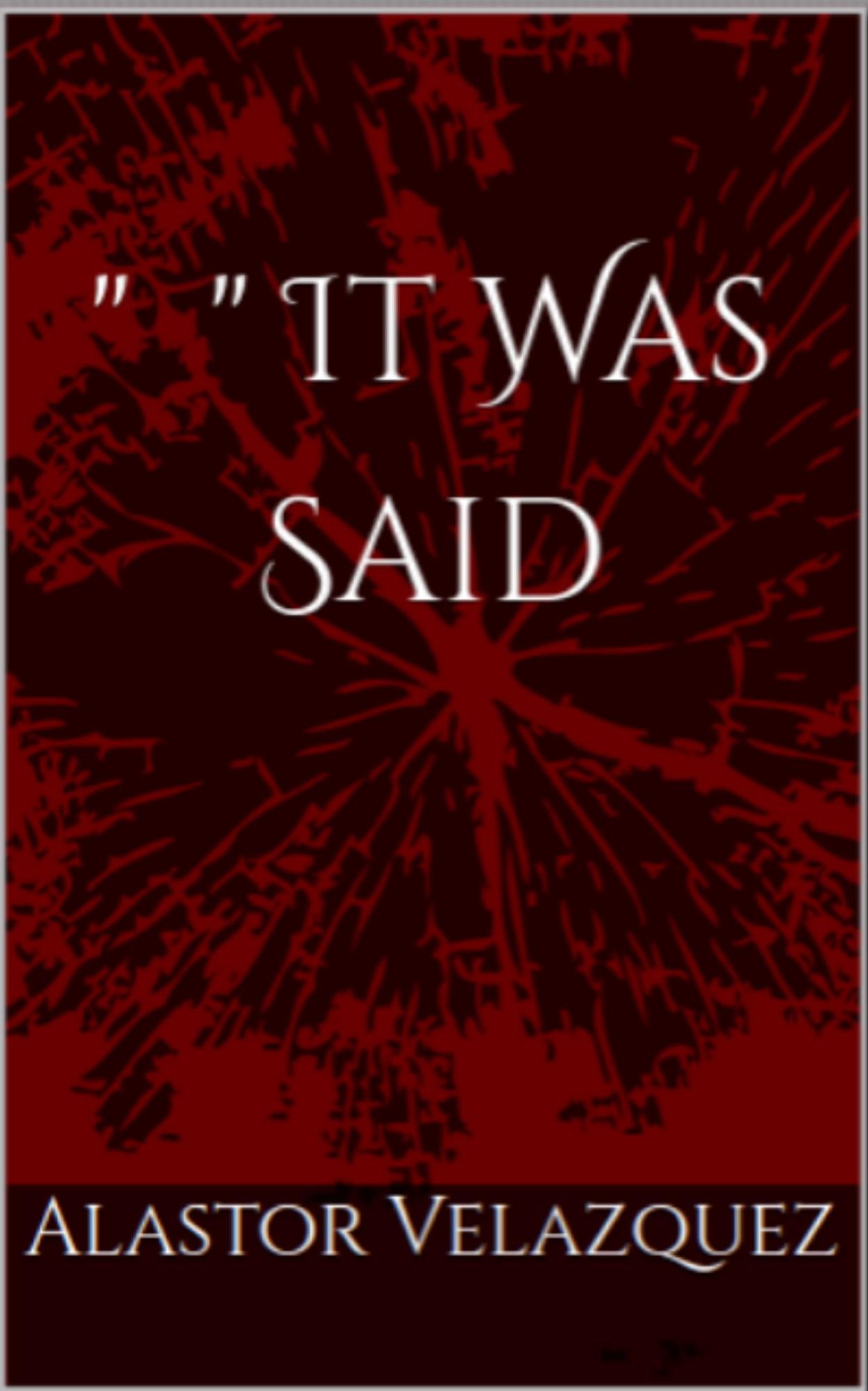 " " It Was Said