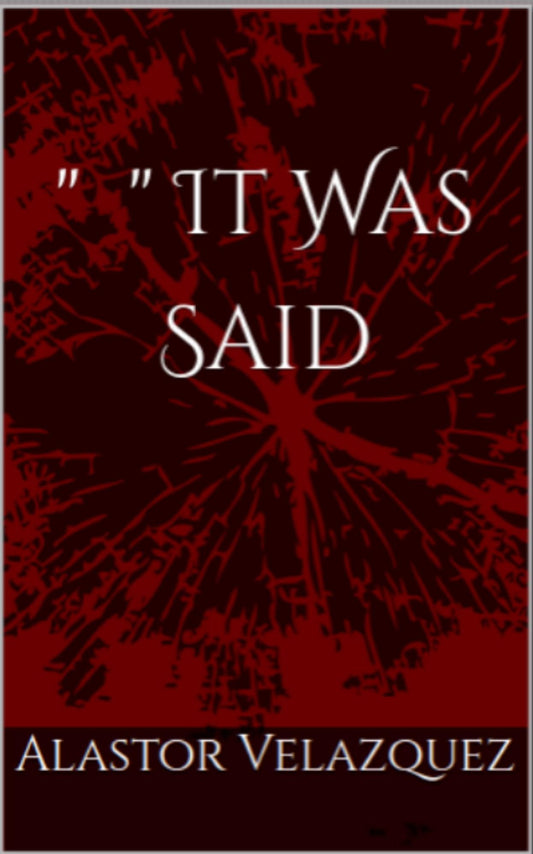 " " It Was Said